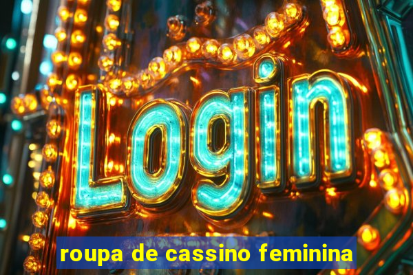 roupa de cassino feminina